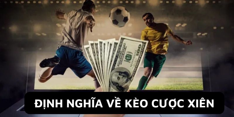 Định nghĩa về kèo cược xiên