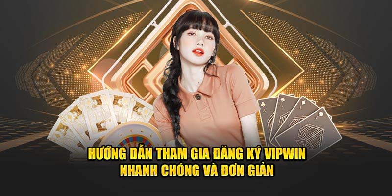 Cách tham gia game bài VIPWin