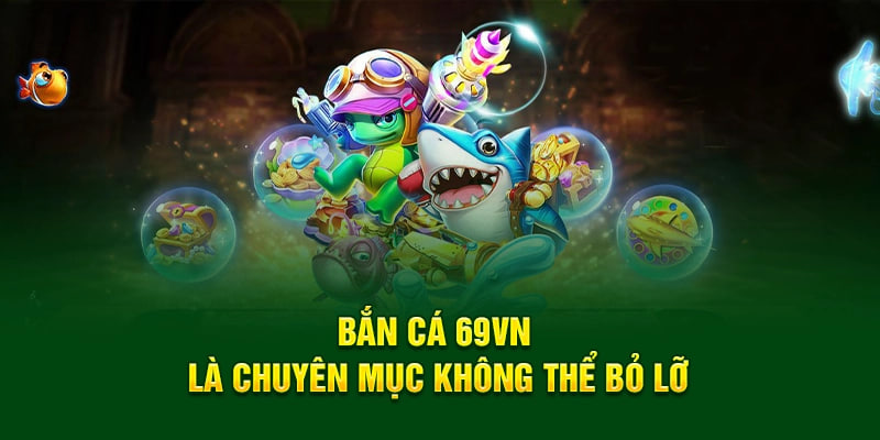 Khuyến mãi hấp dẫn tại bắn cá 69VN